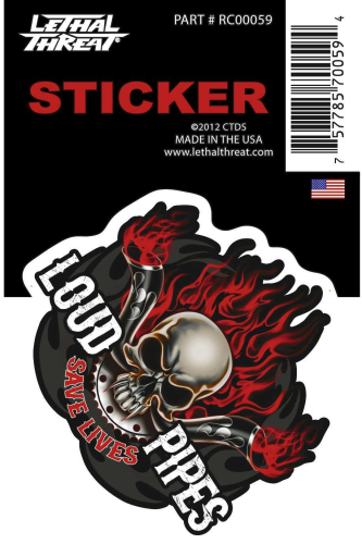 Lethal Threat - Lethal Threat Loud Pipes Save Lives Decal - RC00059